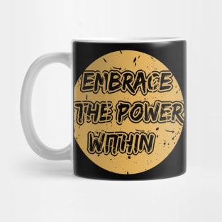 Embrace The Power Within Motivational And Inspirational Mug